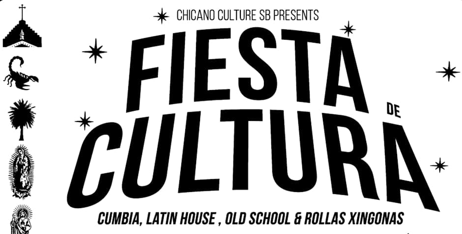 Fiesta de Cultura flyer — Chicano Culture SB presents cumbia, Latin house, old school and rollas xingonas.